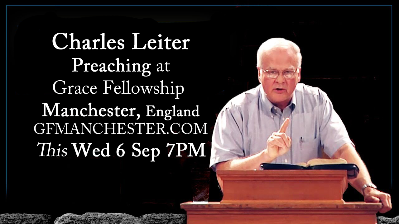 Charles Leiter Preaching HERE this Wed 6 Sep