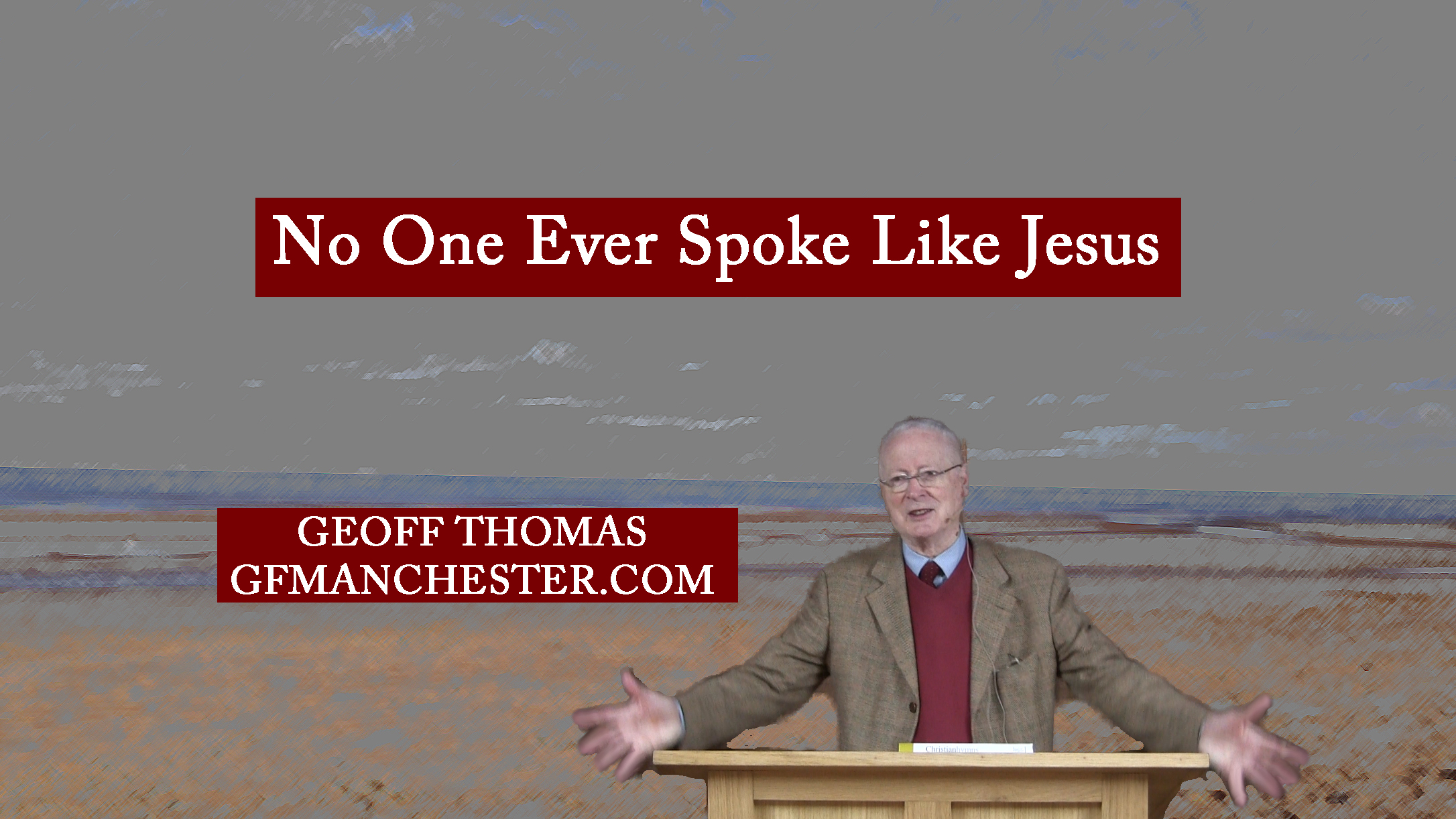 No One Ever Spoke Like Jesus – Geoff Thomas