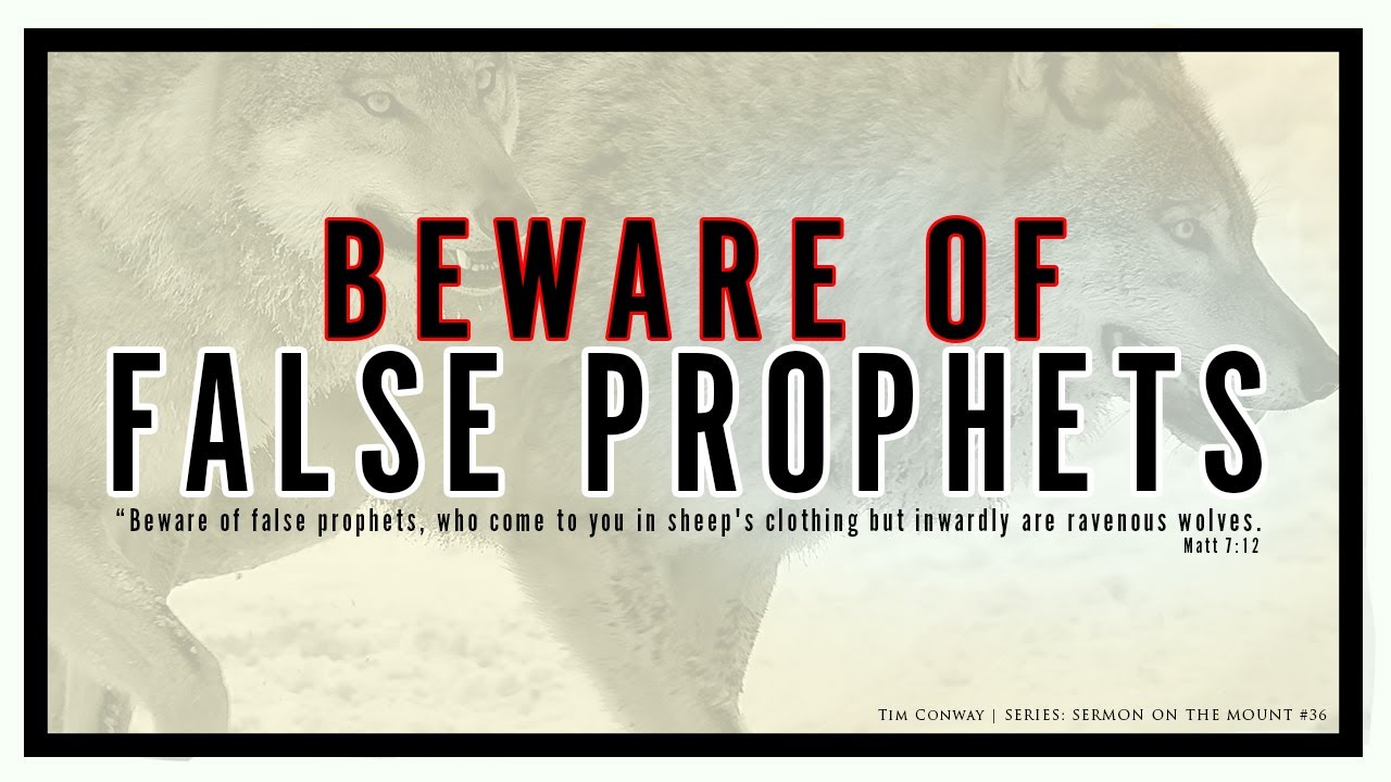 Beware of False Prophets – Tim Conway