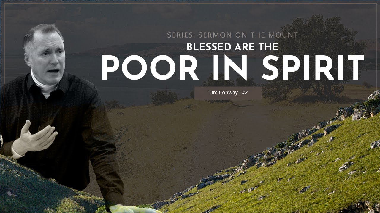 Blessed Are the Poor in Spirit – Tim Conway