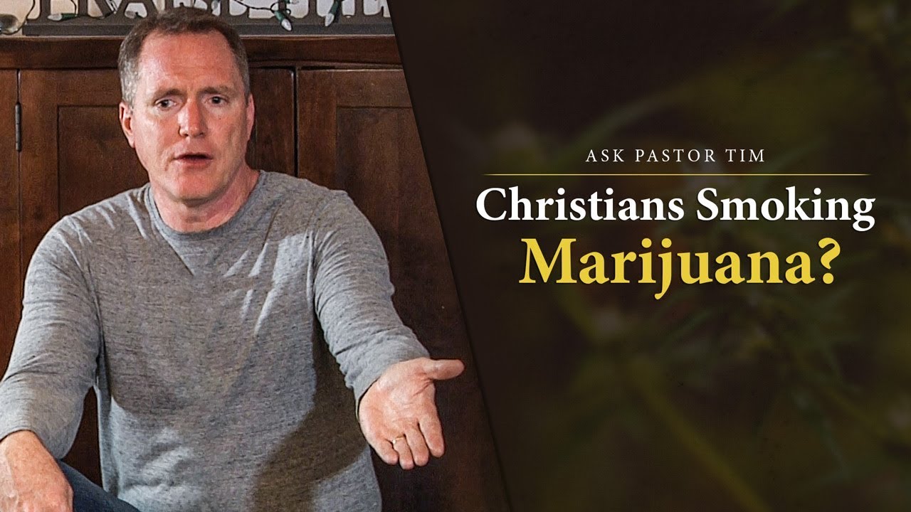 Christians Smoking Marijuana? – Ask Pastor Tim Conway