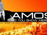 Do You Show Mercy? | Amos Pt 1 | Tim Conway
