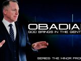 God Brings In The Gentiles – Obadiah | Tim Conway (audio only)