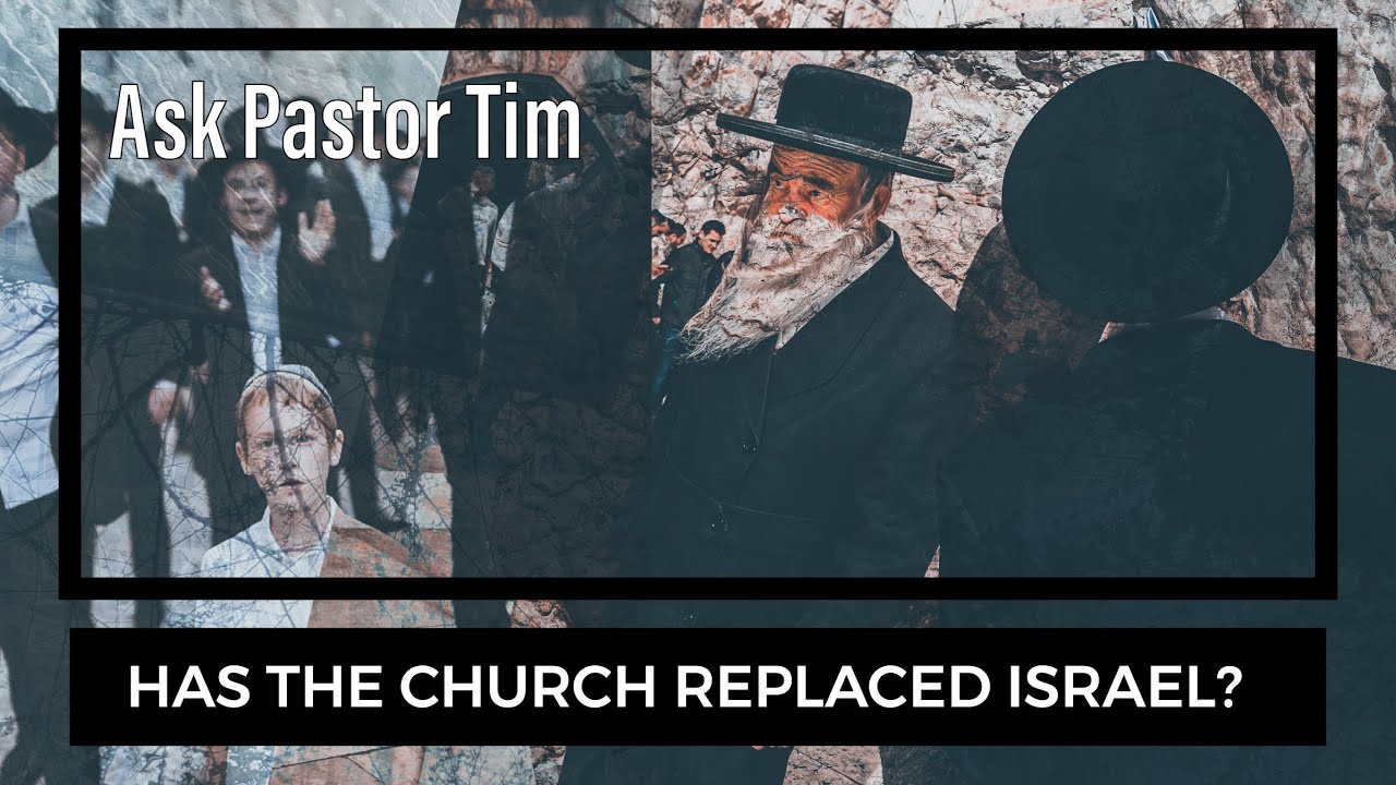 Has the Church replaced Israel (Replacement Theology)? – Ask Pastor Tim