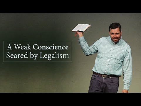 A Weak Conscience Seared by Legalism – Ryan Fullerton