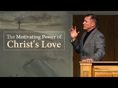 The Motivating Power of Christ’s Love – Tim Conway