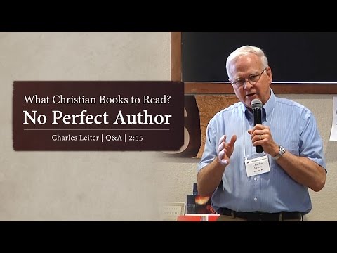 2 Min: What Christian Books to Read? No Perfect Author – Charles Leiter