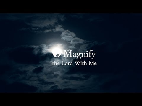 O Magnify the Lord With Me – Bob Jennings (3 min Video Excerpt)