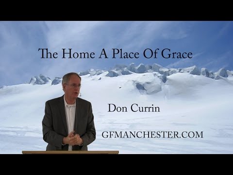 The Home A Place Of Grace – Don Currin