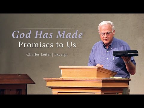 God Has Made Promises to Us – Charles Leiter (4 min Excerpt)