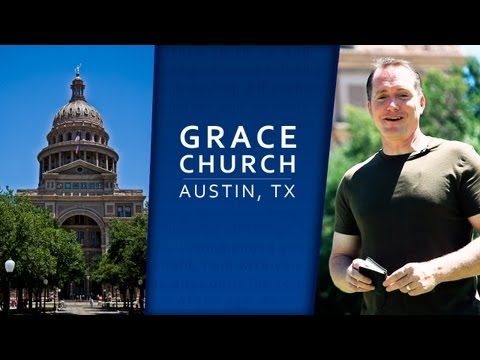 Grace Church Austin | A Biblical Fellowship in Austin, Texas