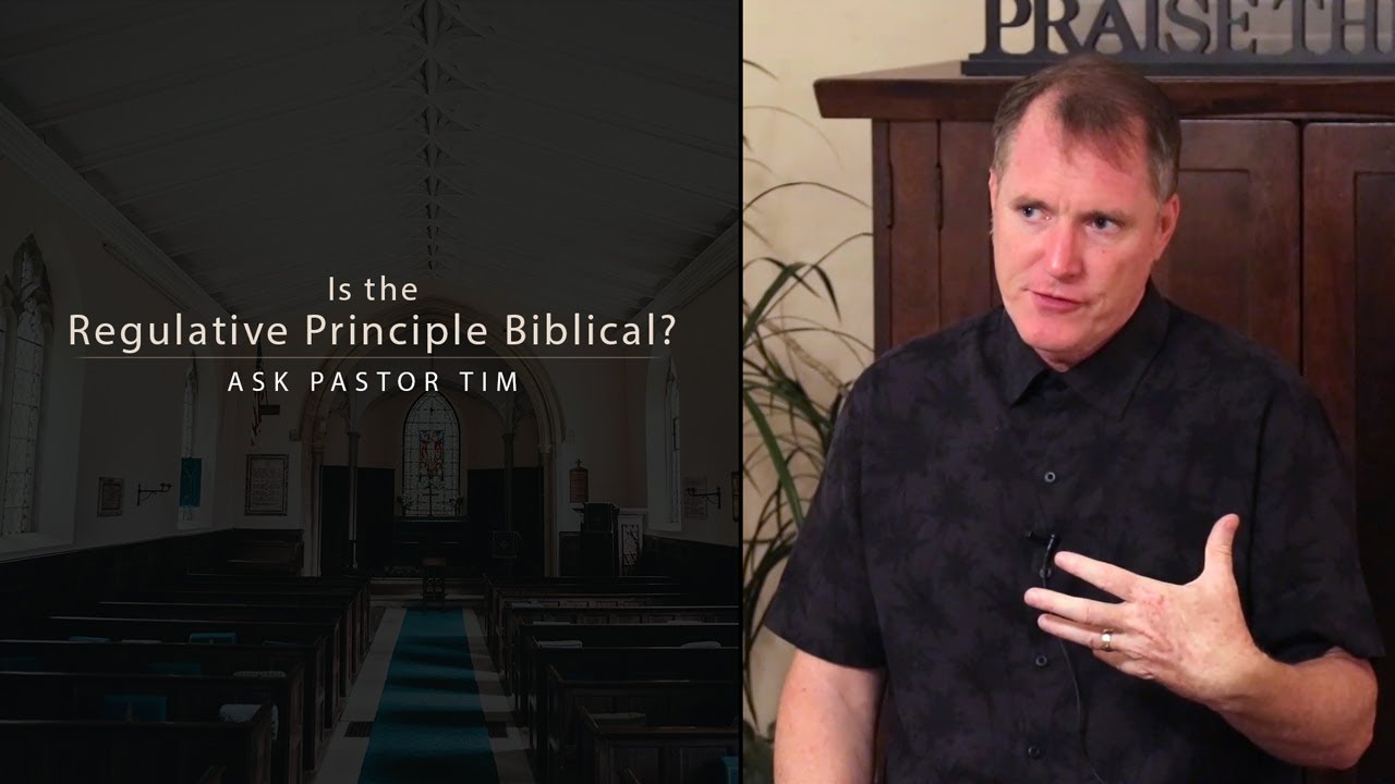 Is the Regulative Principle Biblical? – Ask Pastor Tim