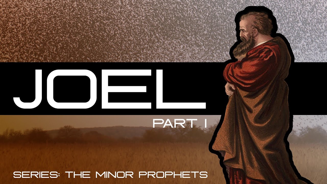 Joel (Part 1) | The Minor Prophets – Tim Conway