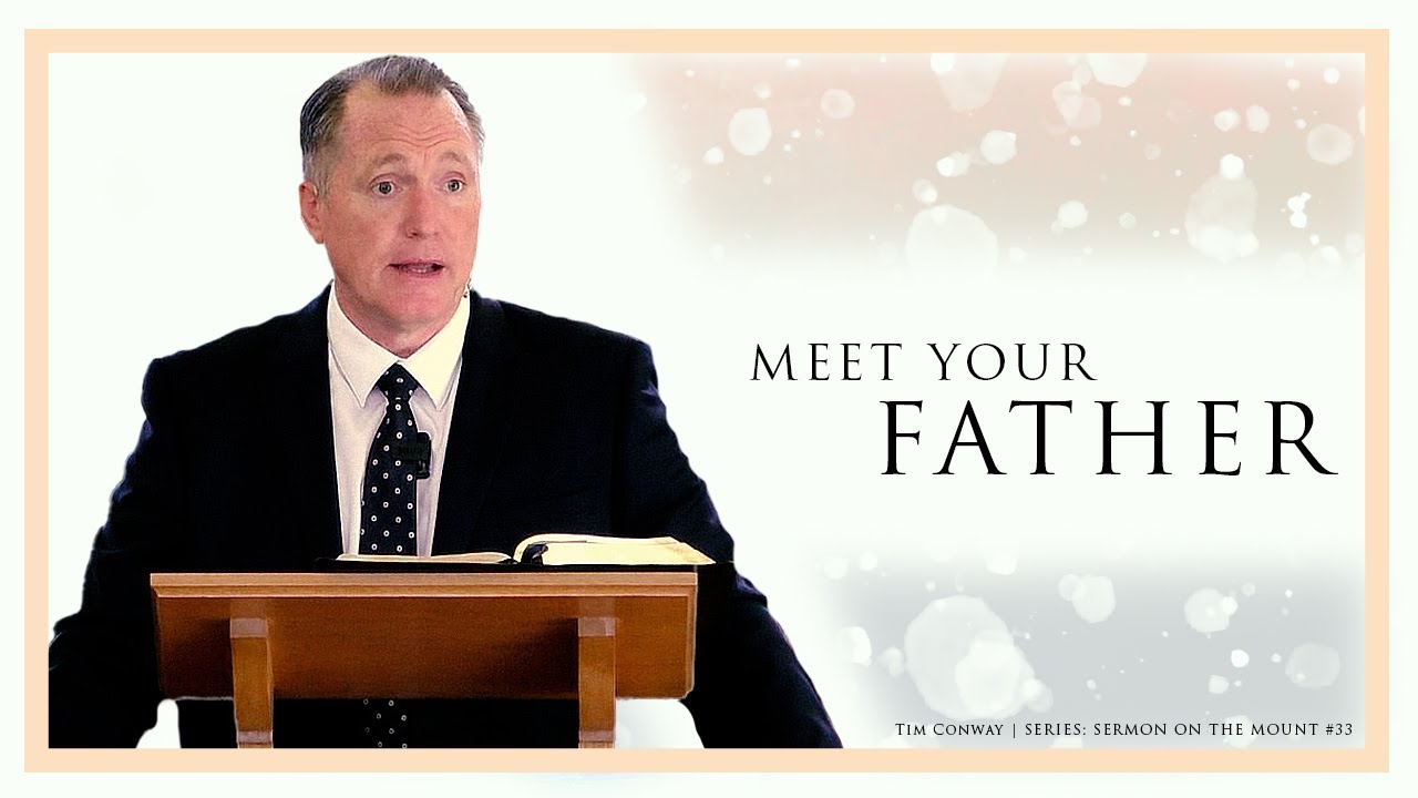 Meet Your Father – Tim Conway – Grace Fellowship Manchester