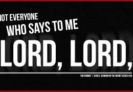 Not Everyone Who Says To Me ‘Lord Lord’ – Tim Conway