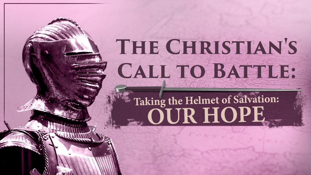 Taking the Helmet of Salvation – Our Hope – Tim Conway