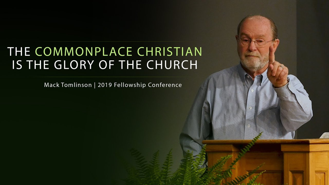 The Commonplace Christian is the Glory of the Church – Mack Tomlinson
