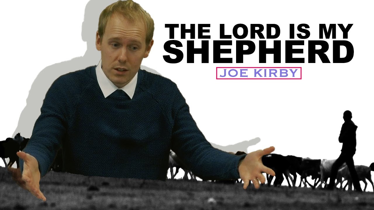 The Lord Is My Shepherd – Joe Kirby