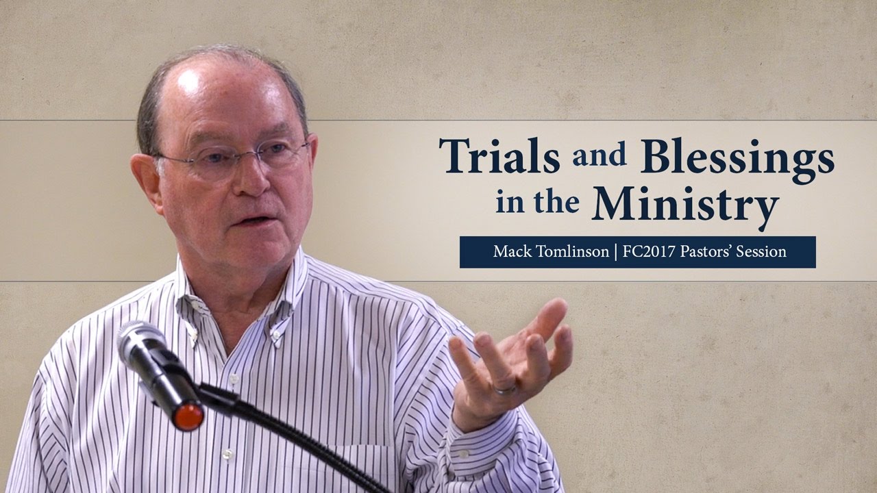 Trials and Blessings in the Ministry – Mack Tomlinson