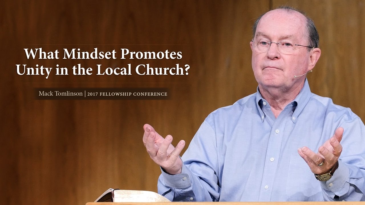 4 min Excerpt: What Mindset Promotes Unity in the Local Church? – Mack Tomlinson